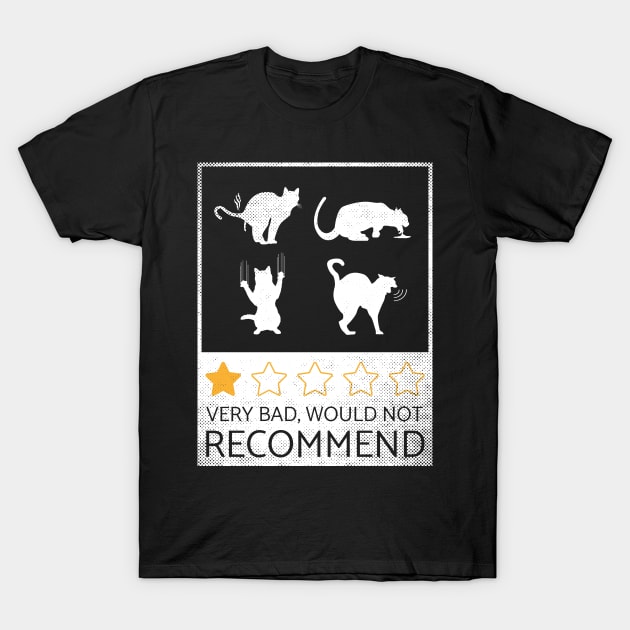 very bad, would not recommend cats T-Shirt by sweetczak